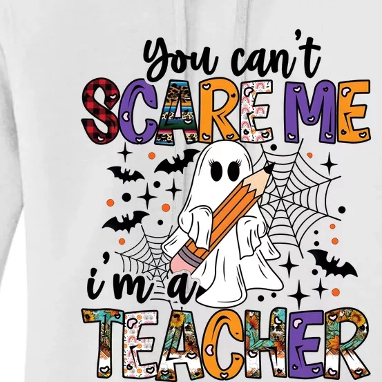 You Cant Scare Me IM A Teacher Women's Pullover Hoodie