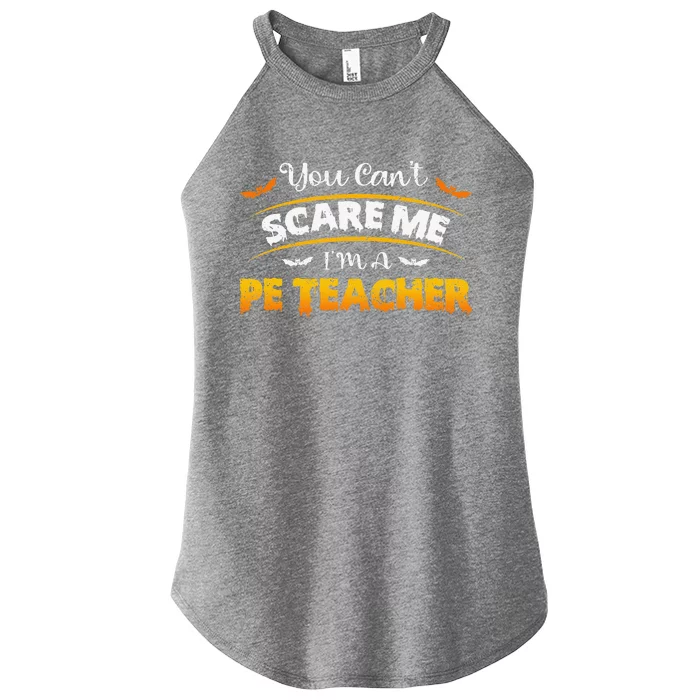 You Cant Scare PE Teacher Funny Quote Halloween Costume Women’s Perfect Tri Rocker Tank