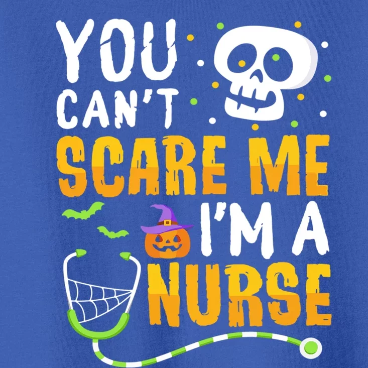 You Cant Scare Me Im A Nurse Halloween Rn Witch Boo Funny Gift Toddler T-Shirt