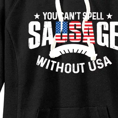 You Cant Spell Sausage Without Usa 4th July Gift Women's Fleece Hoodie