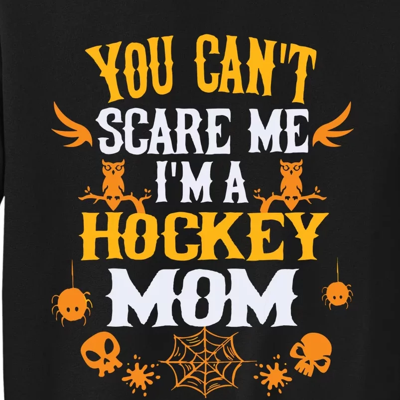 You Cant Scare Me Im A Hockey Mom Halloween Sweatshirt