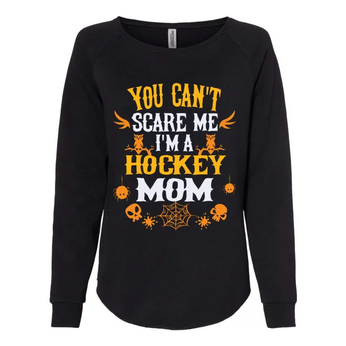 You Cant Scare Me Im A Hockey Mom Halloween Womens California Wash Sweatshirt