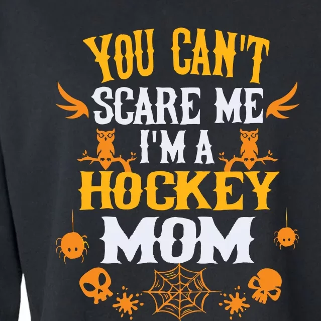 You Cant Scare Me Im A Hockey Mom Halloween Cropped Pullover Crew