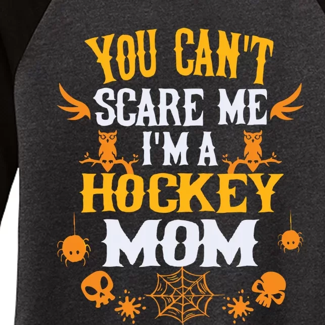 You Cant Scare Me Im A Hockey Mom Halloween Women's Tri-Blend 3/4-Sleeve Raglan Shirt