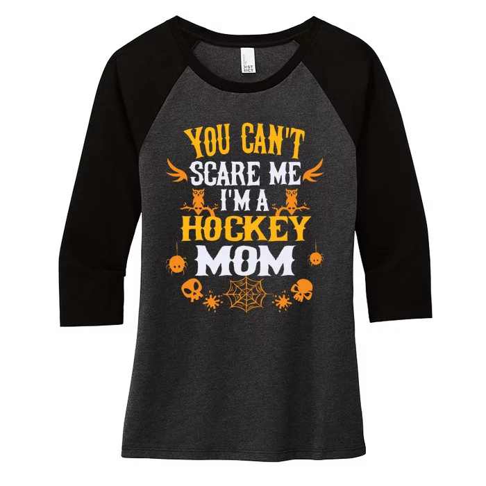 You Cant Scare Me Im A Hockey Mom Halloween Women's Tri-Blend 3/4-Sleeve Raglan Shirt