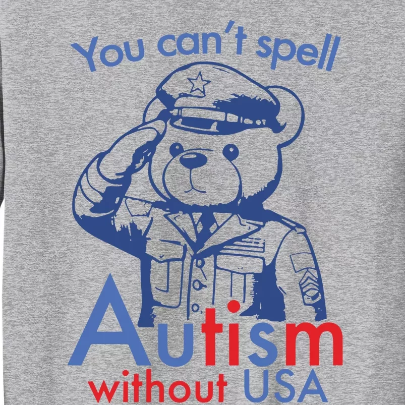 You Can’T Spell Autism Without Usa Tall Sweatshirt