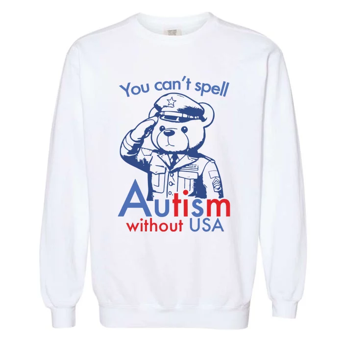 You Can’T Spell Autism Without Usa Garment-Dyed Sweatshirt