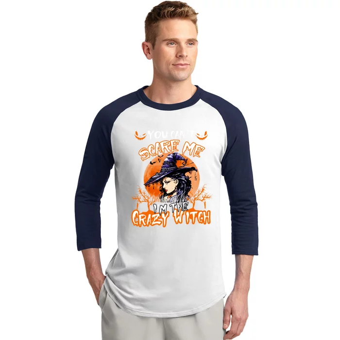 You Cant Scare Me Im The Crazy Witch Moon Witch Bat Cool Gift Baseball Sleeve Shirt