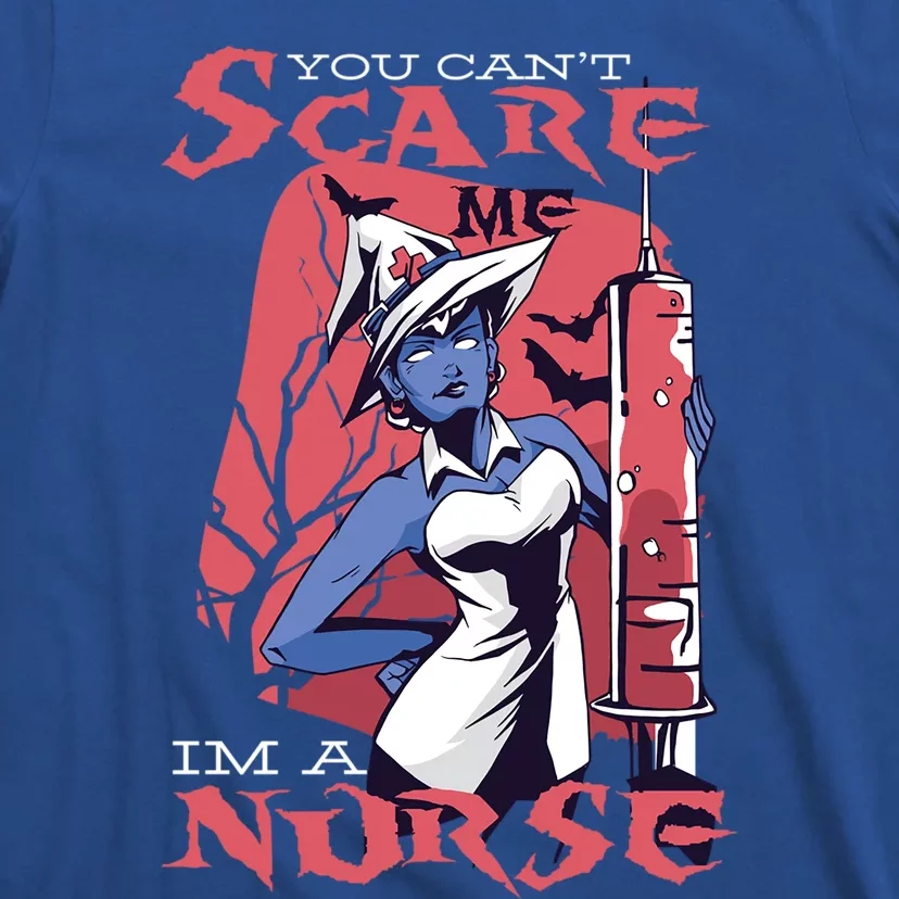 You Cant Scare Me Im A Nurse Gift T-Shirt