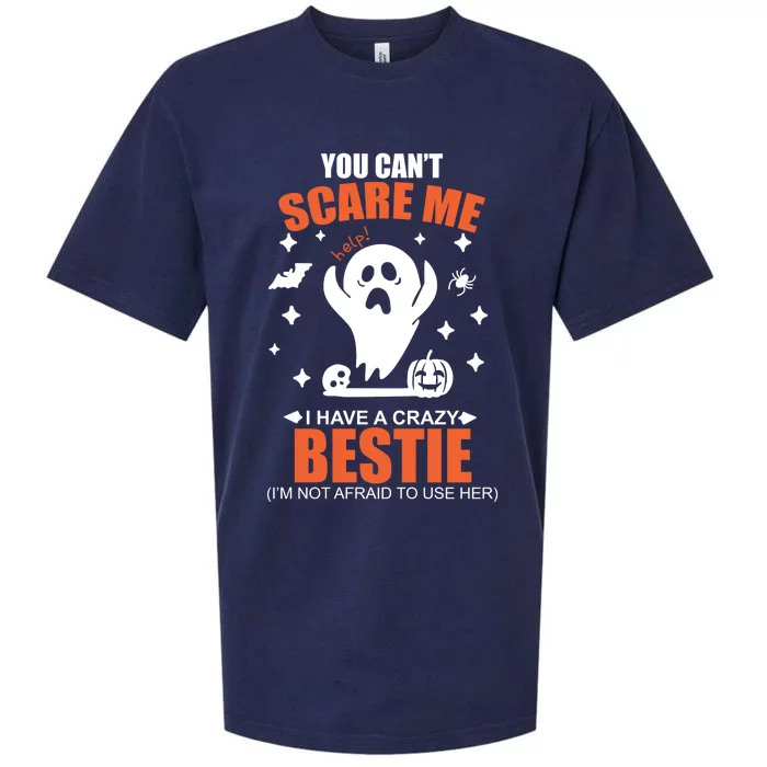 You CanT Scare Me I Have A Crazy Bestie Sueded Cloud Jersey T-Shirt