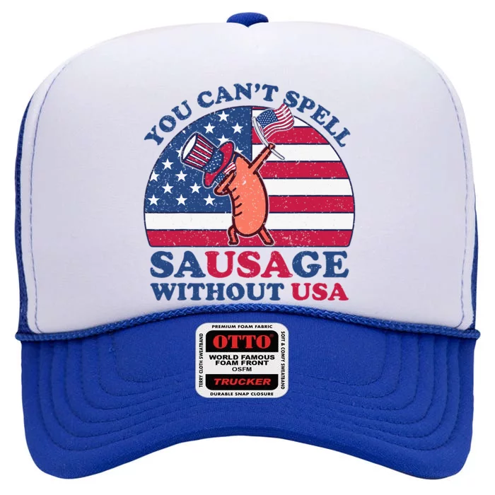 You Can’T Spell Sausage Without Usa 4th Of July High Crown Mesh Trucker Hat