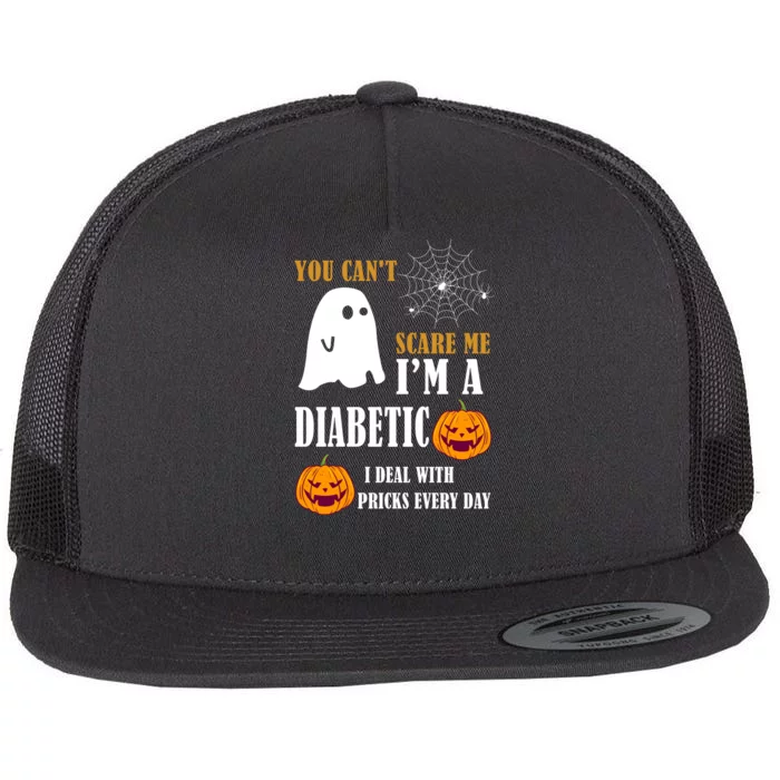 You CanT Scare Me IM A Diabetic Flat Bill Trucker Hat