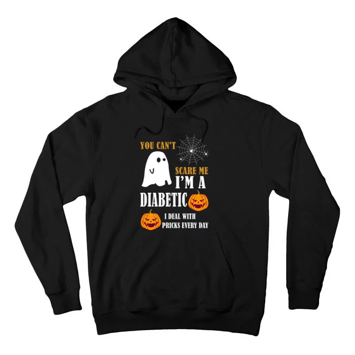 You CanT Scare Me IM A Diabetic Tall Hoodie