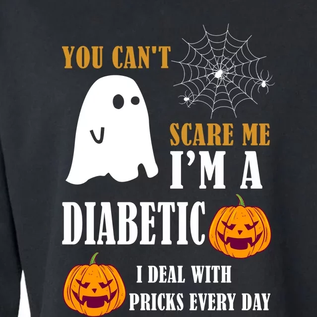 You CanT Scare Me IM A Diabetic Cropped Pullover Crew