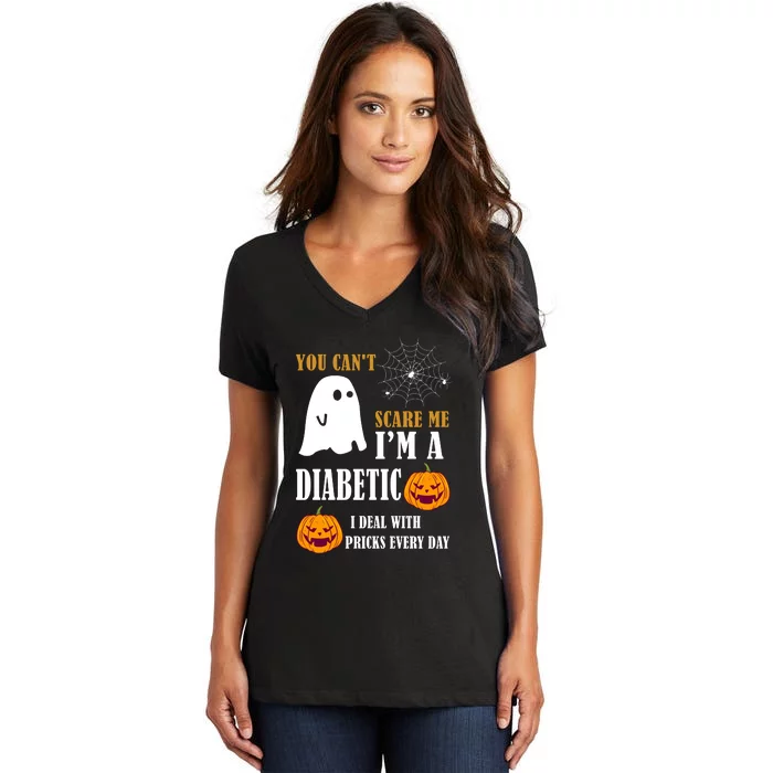 You CanT Scare Me IM A Diabetic Women's V-Neck T-Shirt