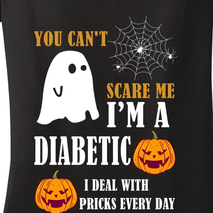 You CanT Scare Me IM A Diabetic Women's V-Neck T-Shirt