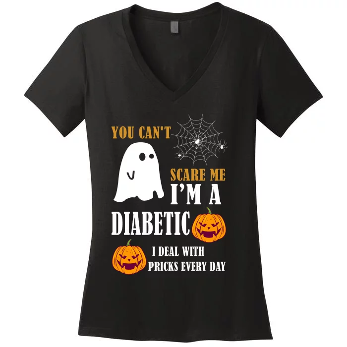 You CanT Scare Me IM A Diabetic Women's V-Neck T-Shirt