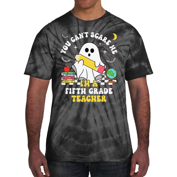 You CanT Scare Me IM A Fifth Grade Teacher Halloween Tie-Dye T-Shirt