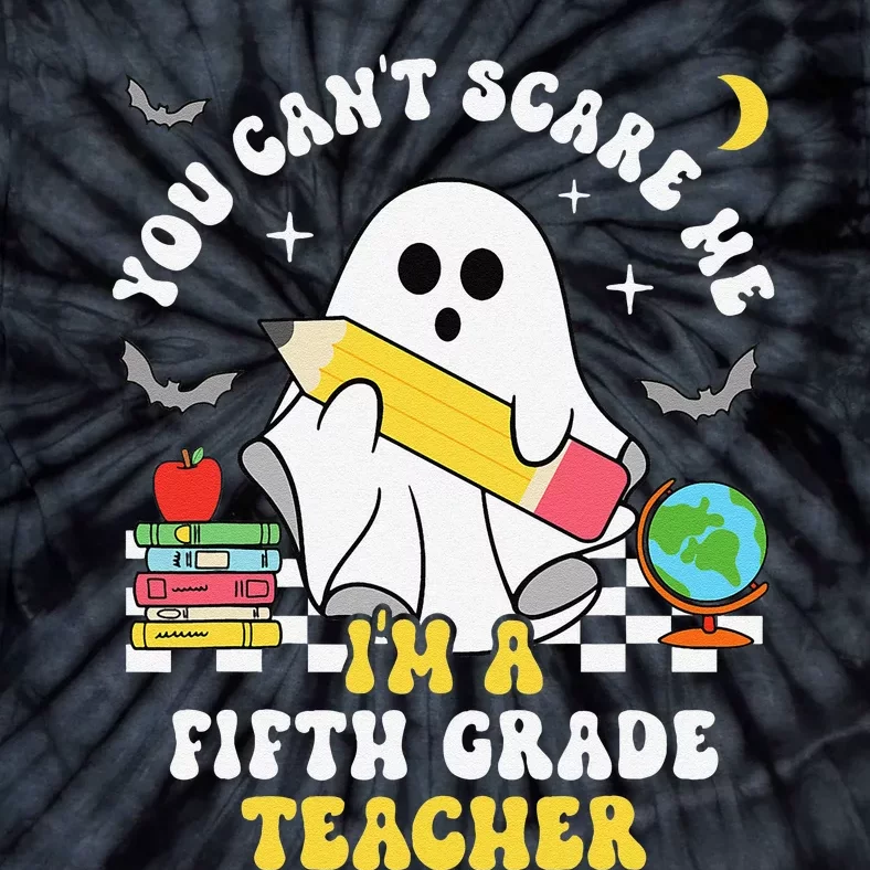 You CanT Scare Me IM A Fifth Grade Teacher Halloween Tie-Dye T-Shirt