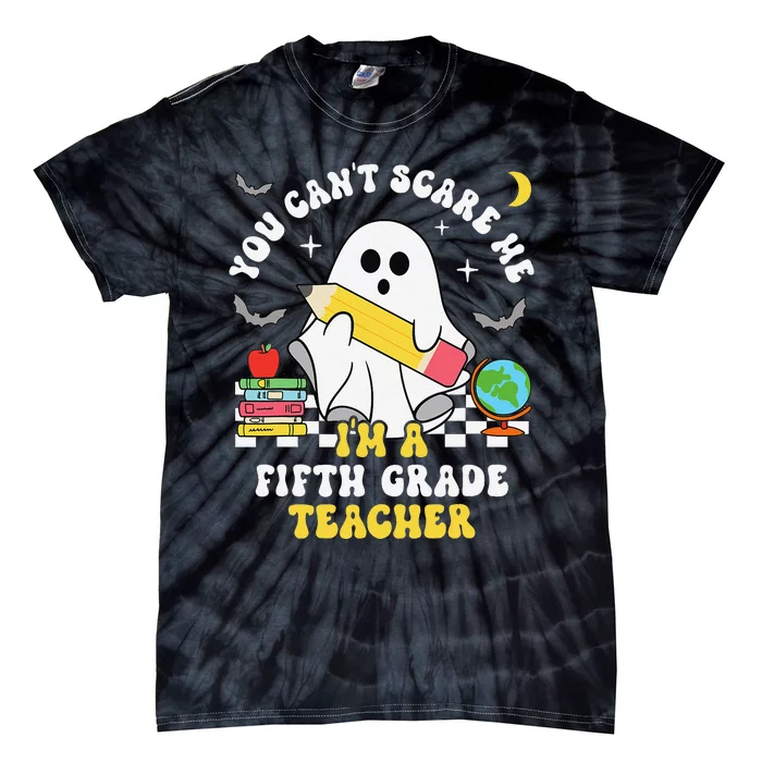 You CanT Scare Me IM A Fifth Grade Teacher Halloween Tie-Dye T-Shirt