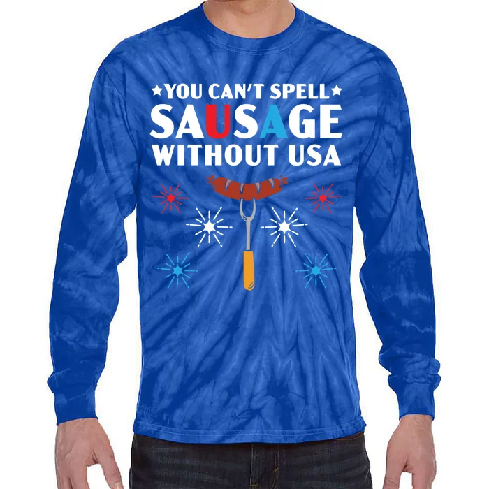 You Cant Spell Sausage Without Usa 4th Of July Gift Tie-Dye Long Sleeve Shirt