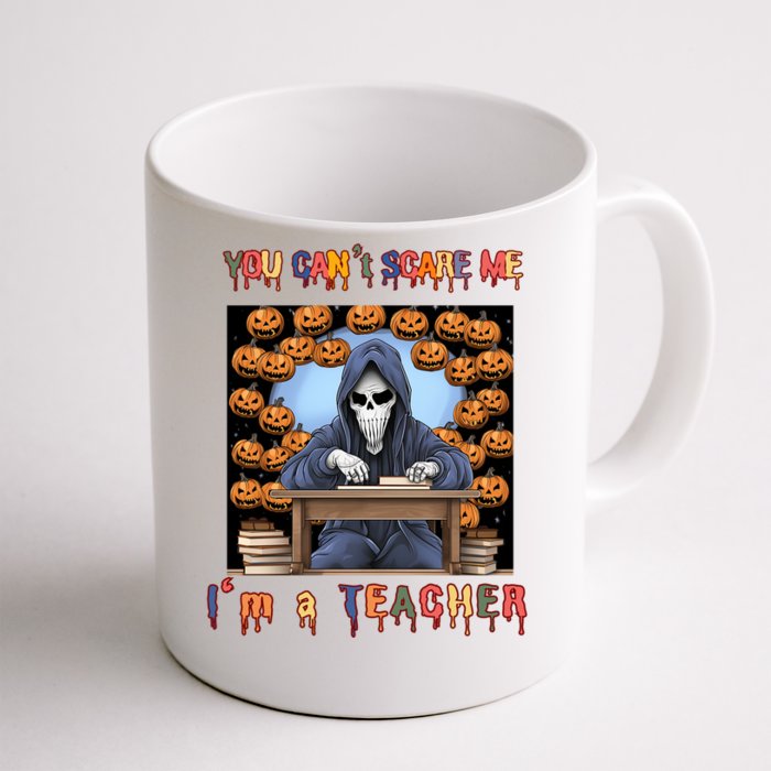 You CanT Scare Me I M A Teacher Halloween Pumpkin Gift Front & Back Coffee Mug