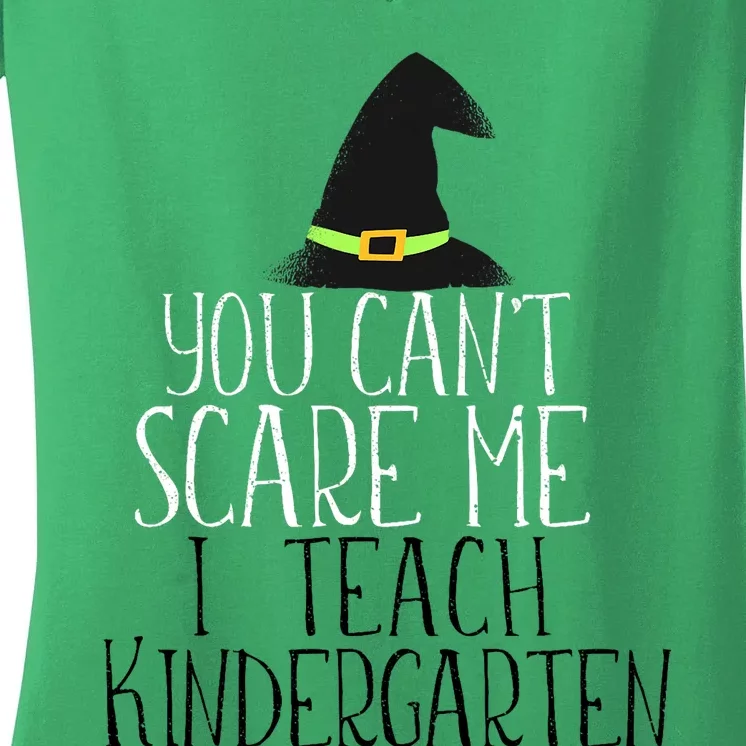 You CanT Scare Me I Teach Kindergarten Halloween Meme Women's V-Neck T-Shirt