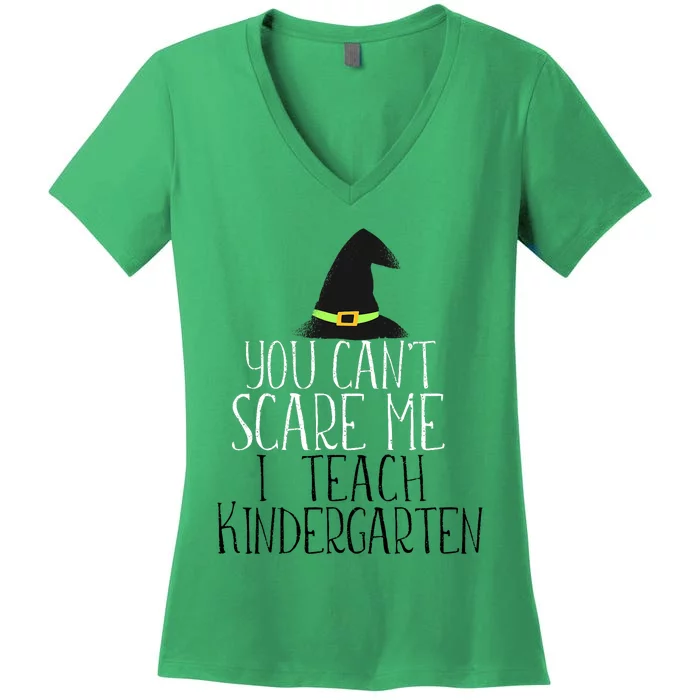 You CanT Scare Me I Teach Kindergarten Halloween Meme Women's V-Neck T-Shirt