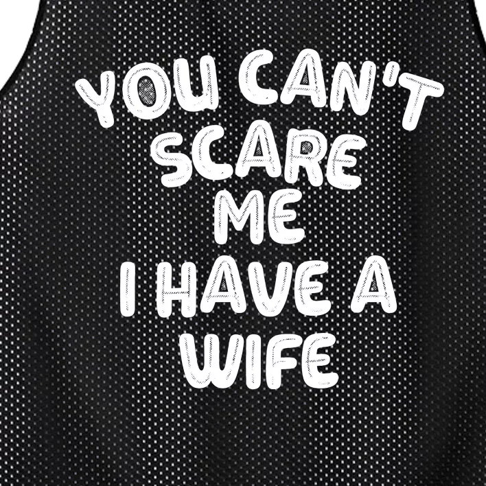 You Can't Scare Me I Have A Wife,funny Mesh Reversible Basketball Jersey Tank