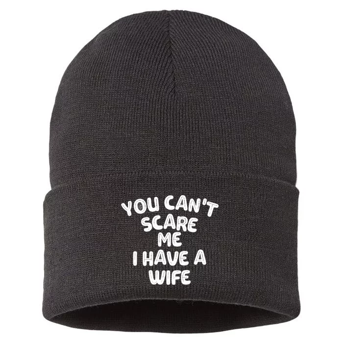 You Can't Scare Me I Have A Wife,funny Sustainable Knit Beanie