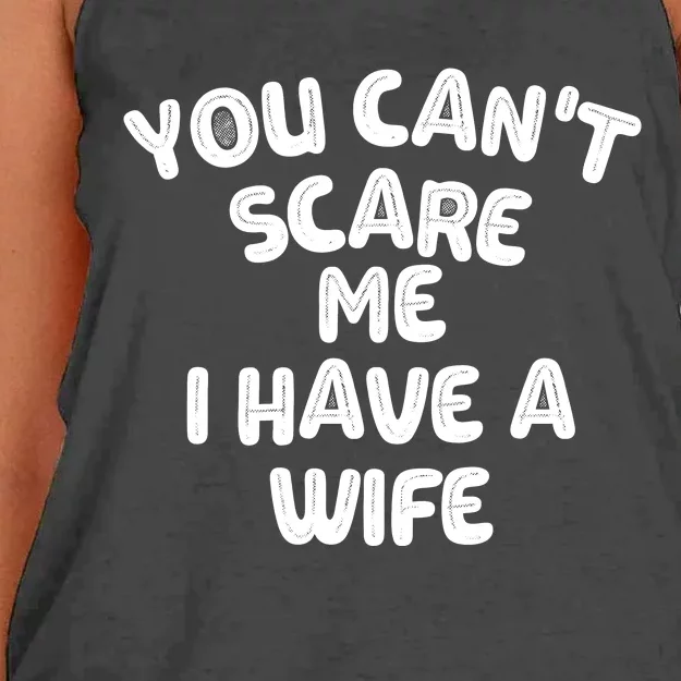 You Can't Scare Me I Have A Wife,funny Women's Knotted Racerback Tank