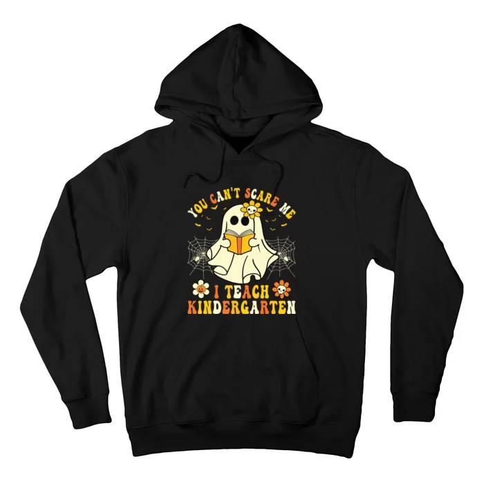 You Cant Scare Me I Teach Kindergarten Halloween Teacher Hoodie