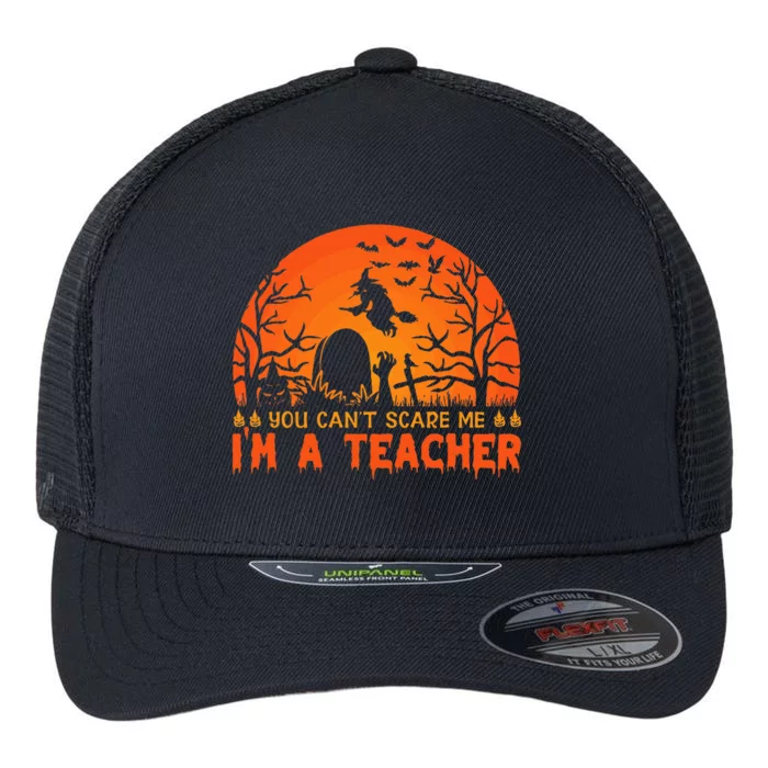 You Cannot Scare Me Im A Middle School Teacher Halloween Flexfit Unipanel Trucker Cap