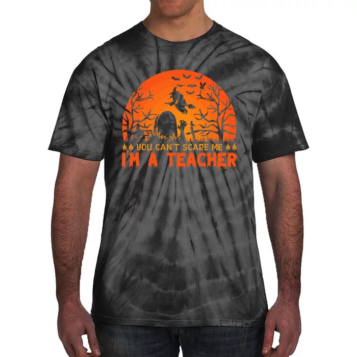 You Cannot Scare Me Im A Middle School Teacher Halloween Tie-Dye T-Shirt