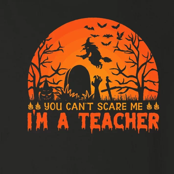 You Cannot Scare Me Im A Middle School Teacher Halloween Toddler Long Sleeve Shirt