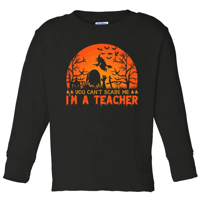 You Cannot Scare Me Im A Middle School Teacher Halloween Toddler Long Sleeve Shirt