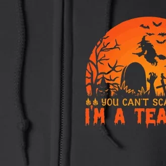 You Cannot Scare Me Im A Middle School Teacher Halloween Full Zip Hoodie