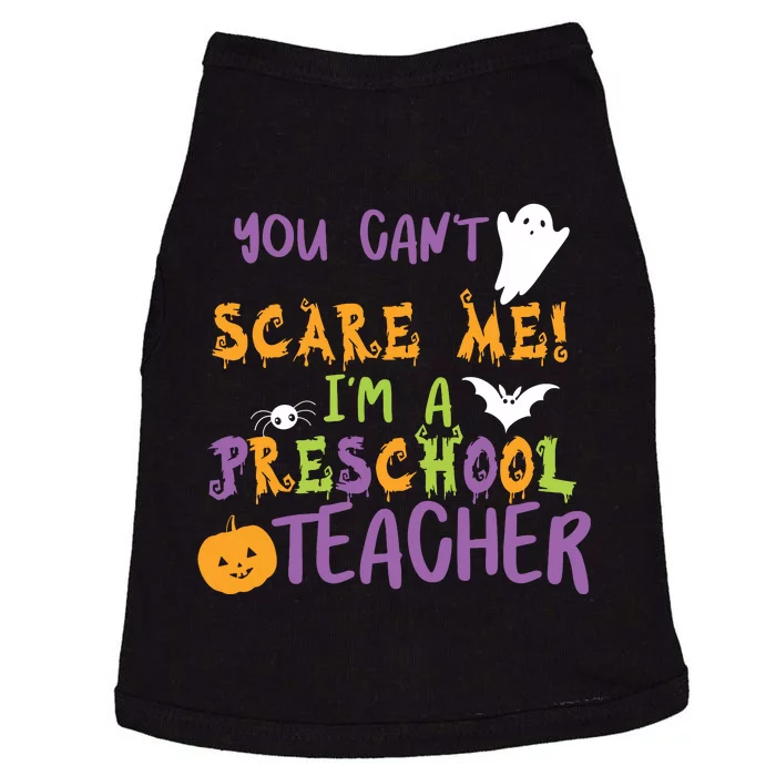 You Cant Scare Me Im A Preschool Teacher Doggie Tank