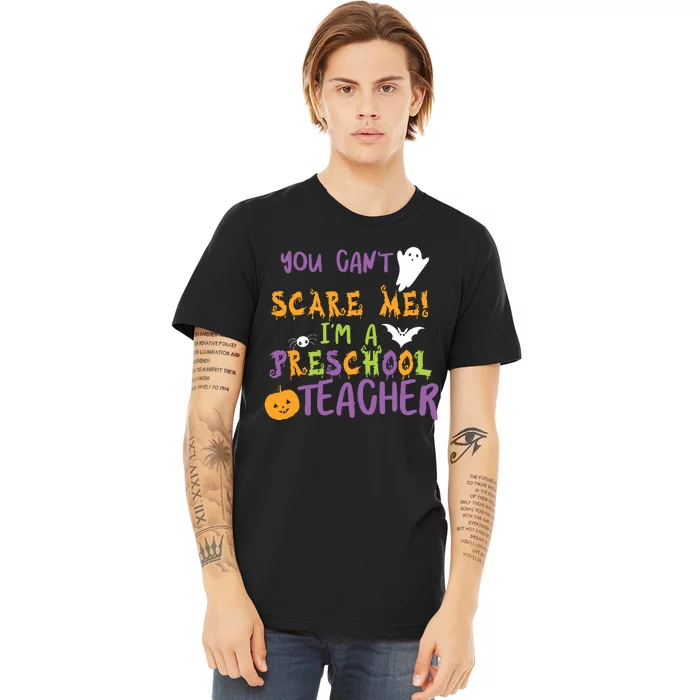 You Cant Scare Me Im A Preschool Teacher Premium T-Shirt