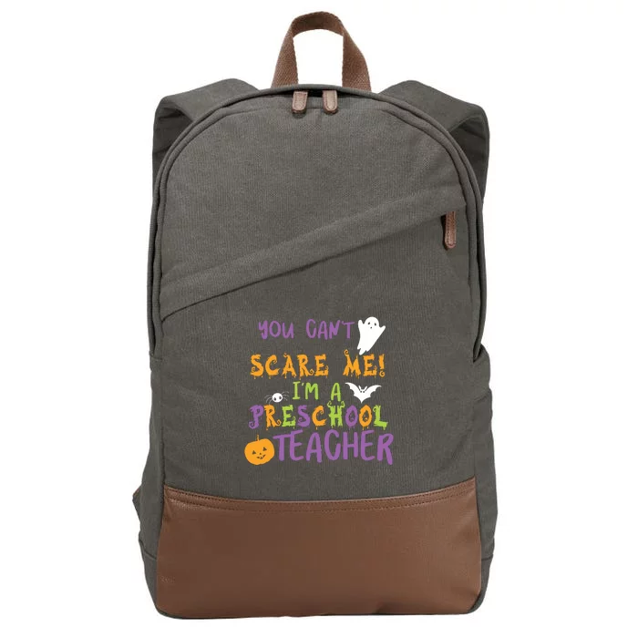 You Cant Scare Me Im A Preschool Teacher Cotton Canvas Backpack