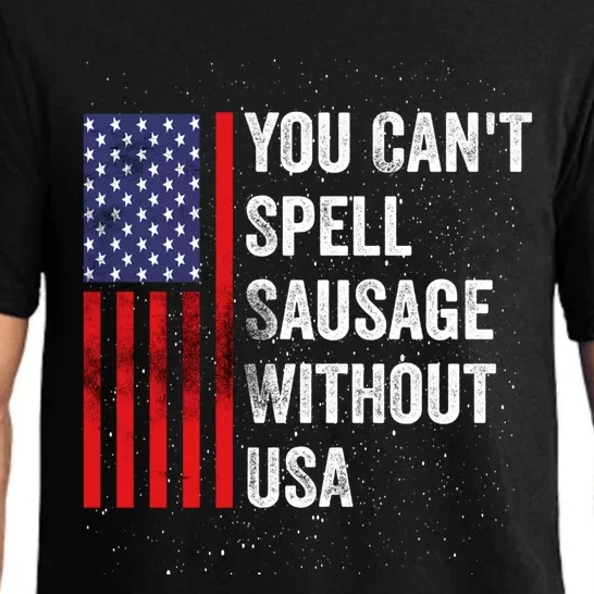 You Cant Spell Sausage Without Usa American 4th July Funny Gift Pajama Set