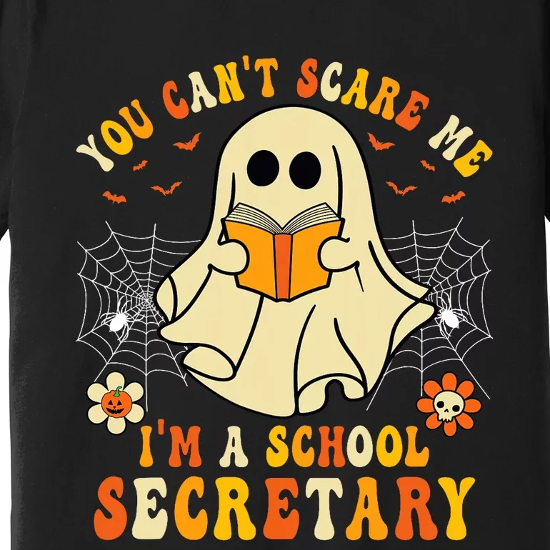 You CanT Scare Me IM A School Secretary Halloween Candy Premium T-Shirt