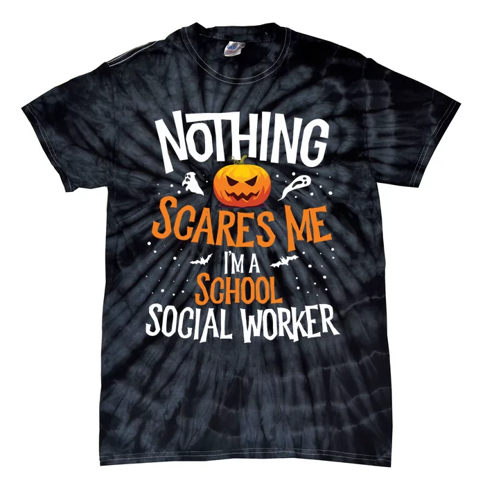 You Cannot Scare Me Im A Middle School Social Worker Tie-Dye T-Shirt