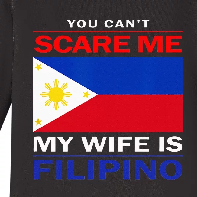 You Cant Scare Me My Wife Is Filipino Funny Husbands Baby Long Sleeve Bodysuit