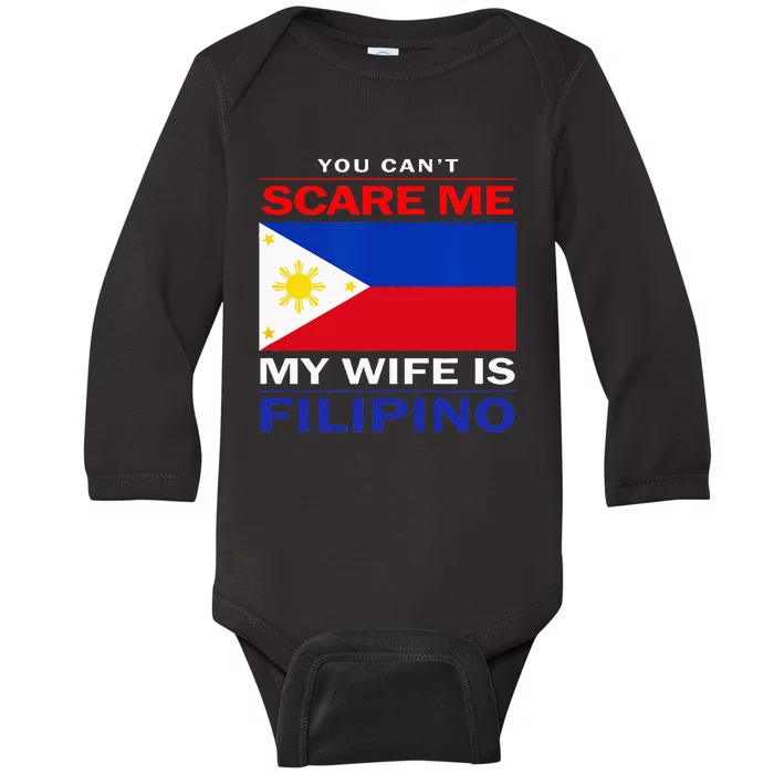 You Cant Scare Me My Wife Is Filipino Funny Husbands Baby Long Sleeve Bodysuit