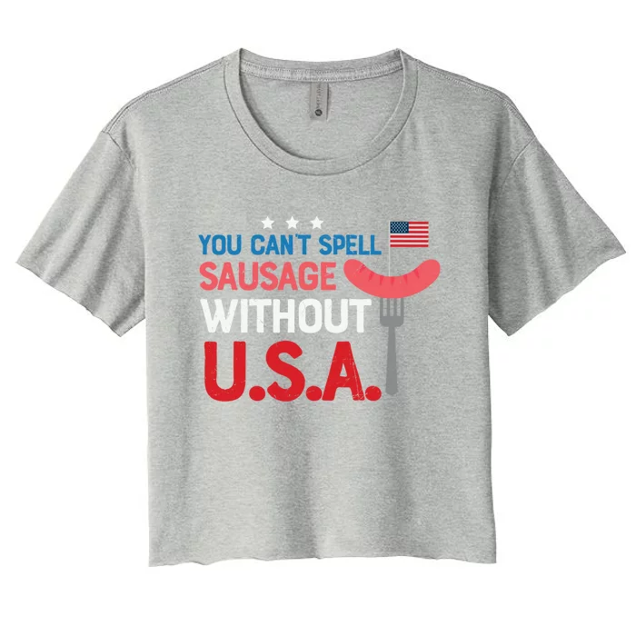 You Cant Spell Sausage Without Usa Bbq Gift Women's Crop Top Tee