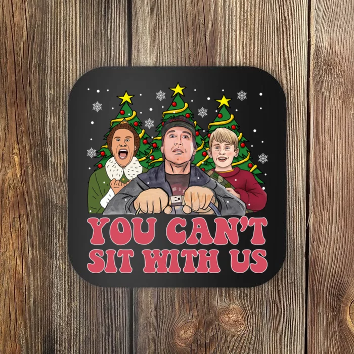 You Cant Sit With Us Christmas Comedy Movie Kevin Buddy Griswold Coaster