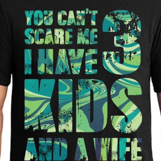 You Cant Scare Me I Have 3 And A Wife Hero Parenting Gift Pajama Set