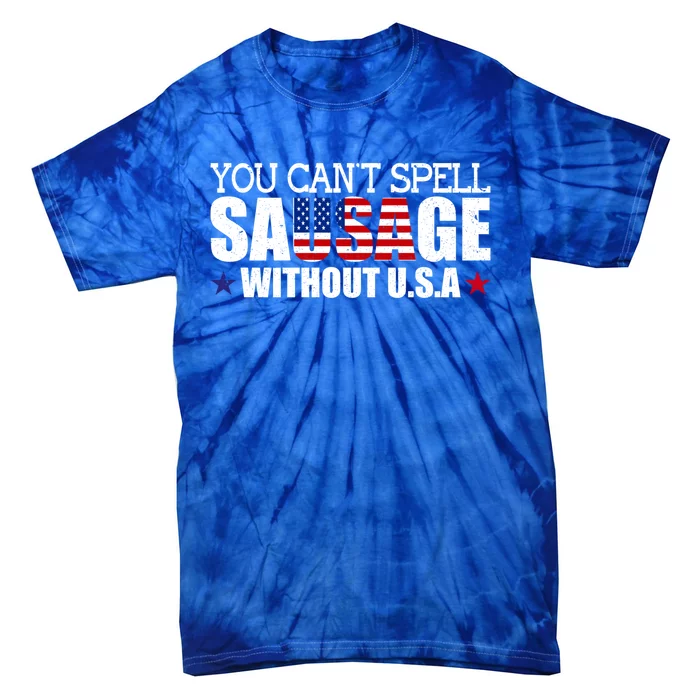 You Cant Spell Sausage Without Usa Design For Americans Gift Tie-Dye T-Shirt