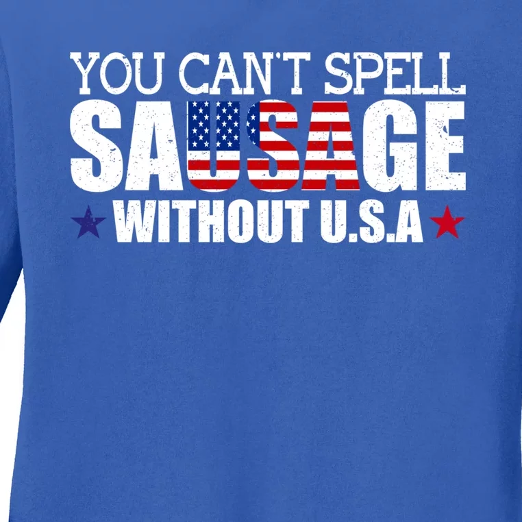 You Cant Spell Sausage Without Usa Design For Americans Gift Ladies Long Sleeve Shirt